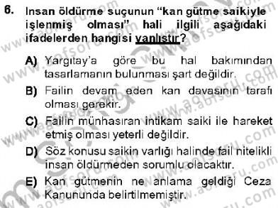 Ceza Hukuku Dersi 2013 - 2014 Yılı (Final) Dönem Sonu Sınav Soruları 6. Soru