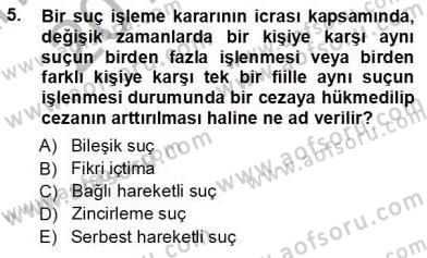 Ceza Hukuku Dersi 2013 - 2014 Yılı Tek Ders Sınav Soruları 5. Soru
