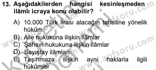 İcra İflas Hukuku Dersi 2012 - 2013 Yılı (Final) Dönem Sonu Sınav Soruları 13. Soru