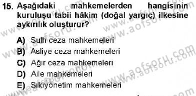 Yargı Örgütü Ve Tebligat Hukuku Dersi 2012 - 2013 Yılı (Vize) Ara Sınav Soruları 15. Soru