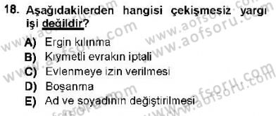 Yargı Örgütü Ve Tebligat Hukuku Dersi 2012 - 2013 Yılı (Vize) Ara Sınav Soruları 18. Soru