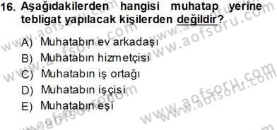 Yargı Örgütü Ve Tebligat Hukuku Dersi 2012 - 2013 Yılı (Final) Dönem Sonu Sınav Soruları 16. Soru
