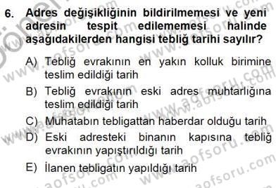 Yargı Örgütü Ve Tebligat Hukuku Dersi 2012 - 2013 Yılı (Final) Dönem Sonu Sınav Soruları 6. Soru