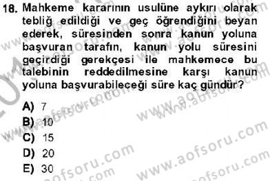 Yargı Örgütü Ve Tebligat Hukuku Dersi 2013 - 2014 Yılı (Final) Dönem Sonu Sınavı 18. Soru