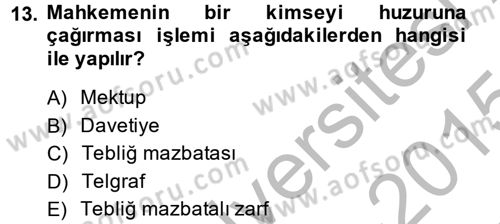 Yargı Örgütü Ve Tebligat Hukuku Dersi 2014 - 2015 Yılı (Final) Dönem Sonu Sınav Soruları 13. Soru