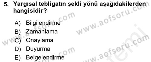 Yargı Örgütü Ve Tebligat Hukuku Dersi 2017 - 2018 Yılı (Final) Dönem Sonu Sınav Soruları 5. Soru