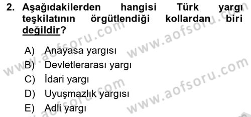 Yargı Örgütü Ve Tebligat Hukuku Dersi 2020 - 2021 Yılı Yaz Okulu Sınav Soruları 2. Soru