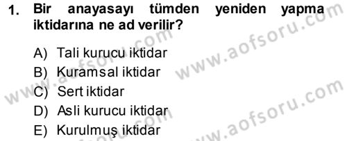 Anayasa Hukuku Dersi 2014 - 2015 Yılı Tek Ders Sınavı 1. Soru