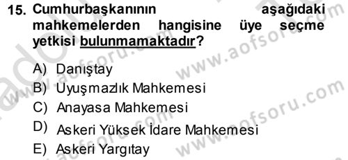 Anayasa Hukuku Dersi 2014 - 2015 Yılı Tek Ders Sınav Soruları 15. Soru