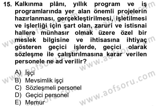 İdare Hukuku Dersi 2012 - 2013 Yılı (Final) Dönem Sonu Sınav Soruları 15. Soru