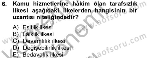 İdare Hukuku Dersi 2012 - 2013 Yılı (Final) Dönem Sonu Sınav Soruları 6. Soru