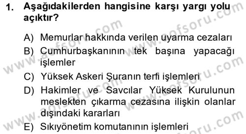 İdare Hukuku Dersi 2013 - 2014 Yılı (Vize) Ara Sınav Soruları 1. Soru