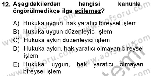 İdare Hukuku Dersi 2013 - 2014 Yılı (Vize) Ara Sınav Soruları 12. Soru