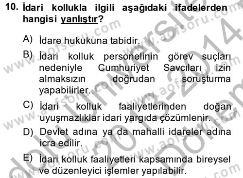 İdare Hukuku Dersi 2013 - 2014 Yılı (Final) Dönem Sonu Sınav Soruları 10. Soru