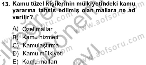 İdare Hukuku Dersi 2013 - 2014 Yılı (Final) Dönem Sonu Sınav Soruları 13. Soru