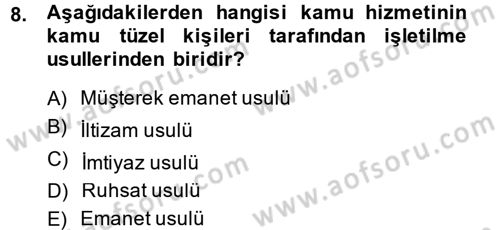 İdare Hukuku Dersi 2013 - 2014 Yılı (Final) Dönem Sonu Sınav Soruları 8. Soru