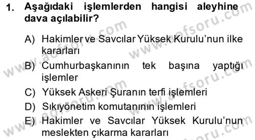 İdare Hukuku Dersi 2014 - 2015 Yılı (Vize) Ara Sınav Soruları 1. Soru