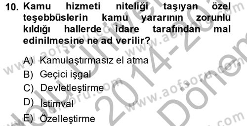 İdare Hukuku Dersi 2014 - 2015 Yılı (Final) Dönem Sonu Sınav Soruları 10. Soru