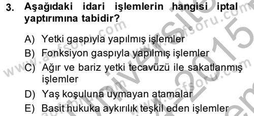 İdare Hukuku Dersi 2014 - 2015 Yılı (Final) Dönem Sonu Sınav Soruları 3. Soru