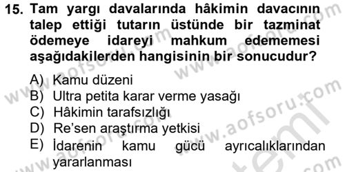 İdare Hukuku Dersi 2014 - 2015 Yılı Tek Ders Sınav Soruları 15. Soru