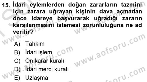 İdare Hukuku Dersi 2015 - 2016 Yılı (Final) Dönem Sonu Sınav Soruları 15. Soru