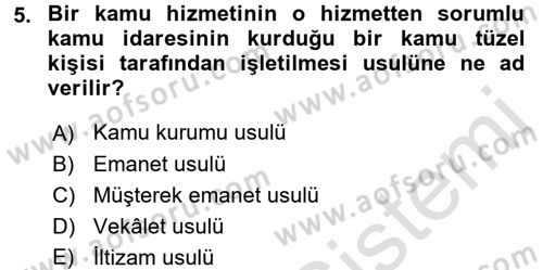 İdare Hukuku Dersi 2015 - 2016 Yılı (Final) Dönem Sonu Sınav Soruları 5. Soru