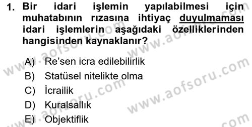 İdare Hukuku Dersi 2016 - 2017 Yılı (Vize) Ara Sınav Soruları 1. Soru