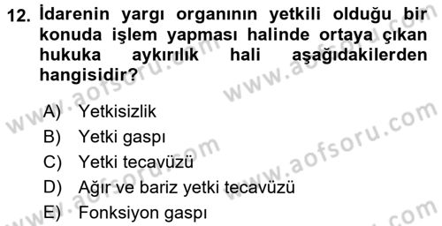 İdare Hukuku Dersi 2016 - 2017 Yılı (Vize) Ara Sınav Soruları 12. Soru