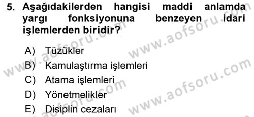 İdare Hukuku Dersi 2016 - 2017 Yılı (Vize) Ara Sınav Soruları 5. Soru
