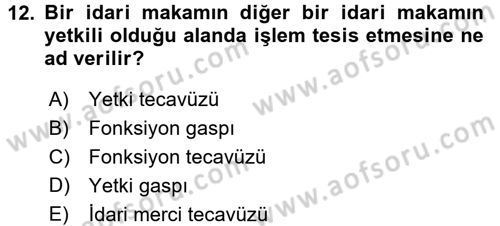 İdare Hukuku Dersi 2017 - 2018 Yılı (Vize) Ara Sınavı 12. Soru