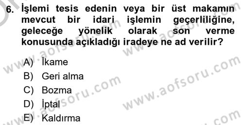 İdare Hukuku Dersi 2018 - 2019 Yılı Yaz Okulu Sınav Soruları 6. Soru