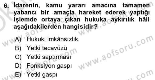 İdare Hukuku Dersi 2020 - 2021 Yılı Yaz Okulu Sınavı 6. Soru