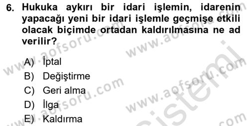 İdare Hukuku Dersi 2021 - 2022 Yılı Yaz Okulu Sınav Soruları 6. Soru