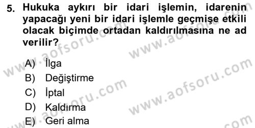 İdare Hukuku Dersi 2023 - 2024 Yılı Yaz Okulu Sınav Soruları 5. Soru