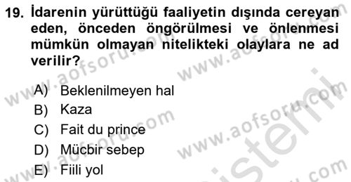 İdare Hukuku Dersi 2024 - 2025 Yılı (Final) Dönem Sonu Sınav Soruları 19. Soru