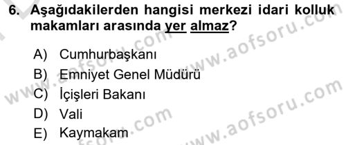 İdare Hukuku Dersi 2024 - 2025 Yılı (Final) Dönem Sonu Sınav Soruları 6. Soru