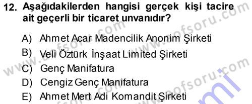 Ticaret Hukuku 1 Dersi 2013 - 2014 Yılı (Vize) Ara Sınav Soruları 12. Soru