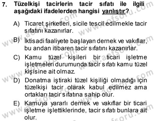 Ticaret Hukuku 1 Dersi 2013 - 2014 Yılı (Vize) Ara Sınav Soruları 7. Soru