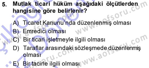 Ticaret Hukuku 1 Dersi 2014 - 2015 Yılı (Vize) Ara Sınav Soruları 5. Soru