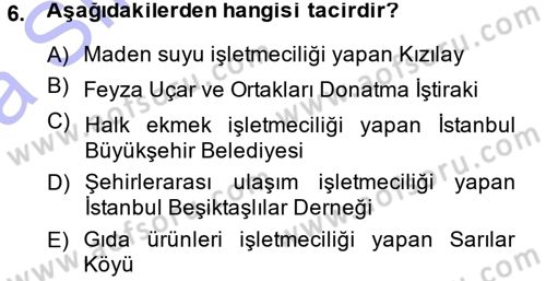Ticaret Hukuku 1 Dersi 2014 - 2015 Yılı (Vize) Ara Sınav Soruları 6. Soru