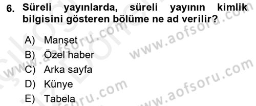 Medya Hukuku Dersi 2018 - 2019 Yılı (Vize) Ara Sınav Soruları 6. Soru
