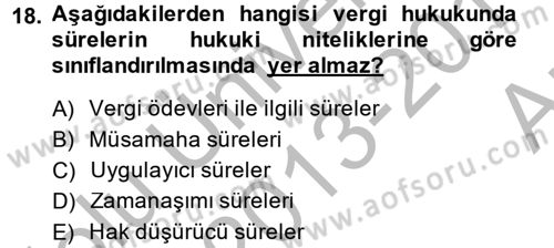 Vergi Usul Hukuku Dersi 2013 - 2014 Yılı (Vize) Ara Sınav Soruları 18. Soru