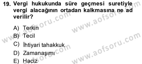 Vergi Usul Hukuku Dersi 2013 - 2014 Yılı (Vize) Ara Sınav Soruları 19. Soru