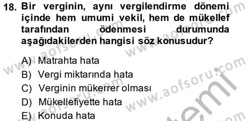 Vergi Usul Hukuku Dersi 2013 - 2014 Yılı (Final) Dönem Sonu Sınav Soruları 18. Soru