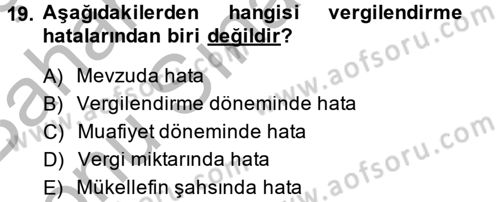 Vergi Usul Hukuku Dersi 2013 - 2014 Yılı (Final) Dönem Sonu Sınav Soruları 19. Soru