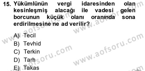 Vergi Usul Hukuku Dersi 2014 - 2015 Yılı (Vize) Ara Sınav Soruları 15. Soru