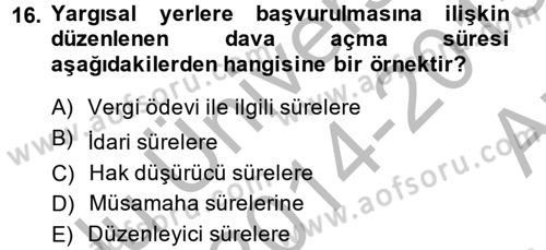 Vergi Usul Hukuku Dersi 2014 - 2015 Yılı (Vize) Ara Sınav Soruları 16. Soru