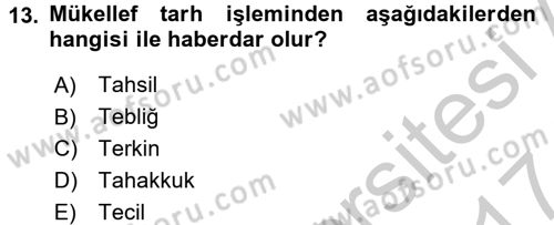 Vergi Usul Hukuku Dersi 2016 - 2017 Yılı (Vize) Ara Sınav Soruları 13. Soru