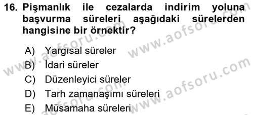 Vergi Usul Hukuku Dersi 2023 - 2024 Yılı (Vize) Ara Sınav Soruları 16. Soru