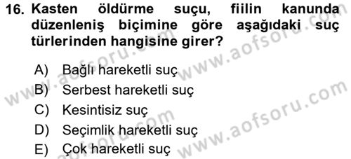 Ceza Hukukuna Giriş Dersi 2016 - 2017 Yılı 3 Ders Sınav Soruları 16. Soru